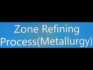 Zone Refining Process(Metallurgy)