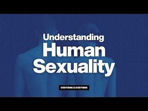 Understanding Human Sexuality | Episode 126 | Everything is Everything