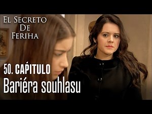 Bariéra souhlasu - El Secreto De Feriha Capítulo 50 En Español