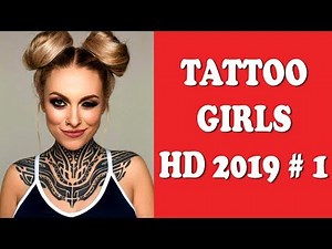 TATTOO GIRLS – The most beautiful TATTOOED GIRLS HD 2019 Best Tattoo [ Part 2 ]