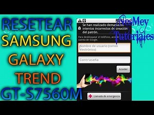 Resetear Hard Reset Samsung Galaxy Trend GT-S7560M