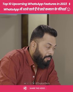 23K views · 902 reactions | Top 10 Upcoming WhatsApp Features In 2023  | TrakinTech | Facebook
