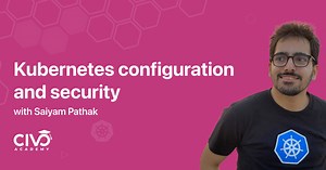 Civo Academy - How to create ConfigMaps in Kubernetes - Civo.com