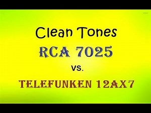 Clean Tone RCA 7025 vs Telefunken 12AX7 ECC83 Tube tone comparison