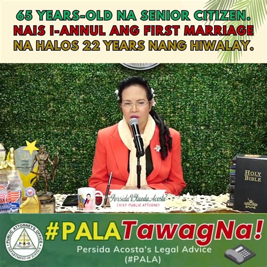 1.3K views · 183 reactions | 65 YEARS-OLD NA SENIOR CITIZEN. NAIS I-ANNUL ANG FIRST MARRIAGE NA HALOS 22 YEARS NANG HIWALAY. #PublicAttorneysOffice #PAOChiefPersidaAcosta #LibrengSerbisyongLegalPAO #PALA #PersidaAcosta #PersidaAcostasLegalAdviceFBLiveProgram | Persida V. Rueda-Acosta | Facebook