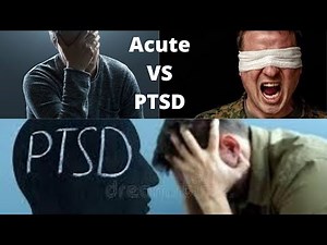 Acute Stress Disorder Vs PTSD