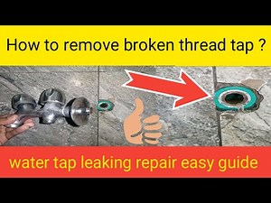How to remove broken thread tap || Water tap leaking repair easy guide