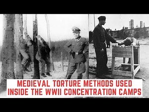 Medieval Torture Methods Used Inside The WWII Concentration Camps