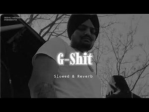 G-Shit - Slowed & Reverb - Sidhu Moose Wala