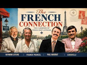 THE FRENCH CONNECTION 🇫🇷 | Lefevre, Mauriat, Pourcel & Caravelli | French Easy Listening