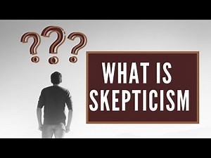 What is Skepticism?