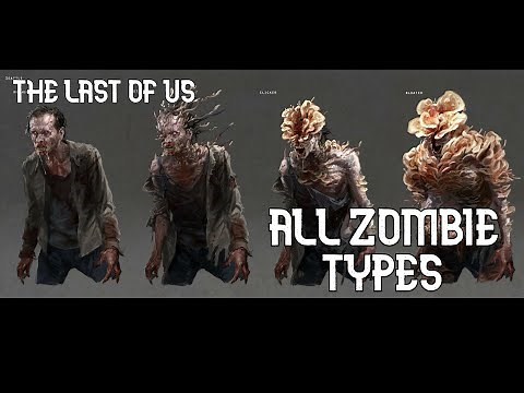 ALL TYPES OF ZOMBIES - The Last Of Us