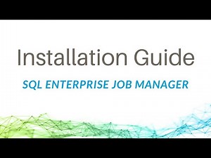 SQL Enterprise Job Manager Installation Guide