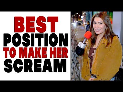 What’s the Best Position to Make a Girl Scream? | Shocking Answers