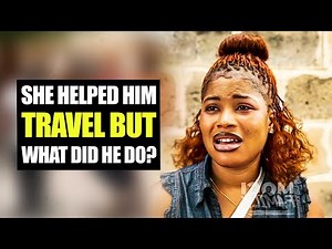She Helped Him Travel But What Did He Do? | Moci Family