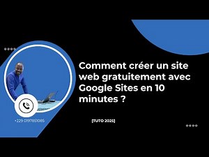 Comment créer un site web gratuitement avec Google Sites en 10 minutes ? [TUTO 2025]