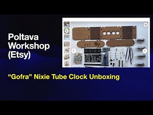 Unboxing: Poltava Workshop "Gofra" Nixie Tube Clock DIY Electronics Kit