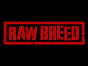 RAW BREED !!