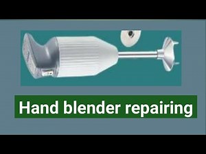Hand blender repairing/ how to repair hand blender