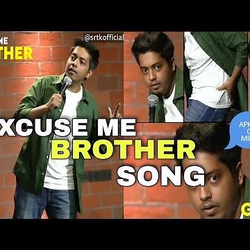 " Excuse me Brother " Aakash Gupta stand up comedian song | Excuse me Brother song | Aakash Gupta
