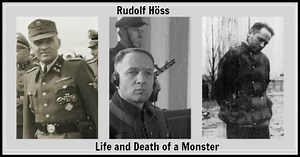 Rudolf Höss – Life & Death of a Monster