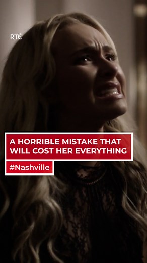 8.8K views · 16 reactions | A horrible mistake that might cost her everything  #Nashville | Stream now on #RTEPlayer | RTÉ Player | Facebook
