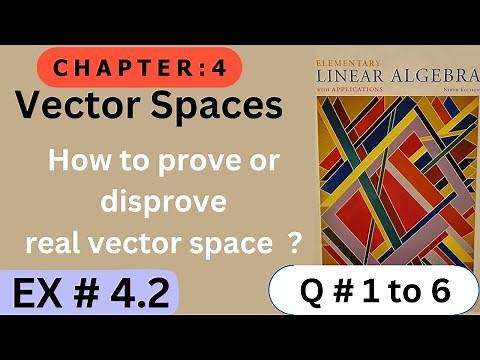 Ch # 4 || EX # 4.2 ( Q # 1 to 6 )|| Real Vector Spaces || Elementary Linear Algebra