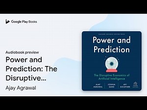 Power and Prediction: The Disruptive Economics… by Joshua Gans · Audiobook preview