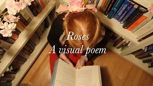 Roses: A Visual Poem