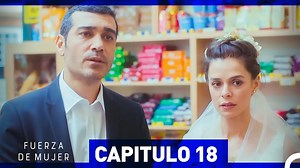 6.7K views · 254 reactions | Fuerza de Mujer - Capítulo 18 #FuerzadeMujer #SeriesTurcas #SerialeEspañoles | Fuerza De Mujer - Kadın | Facebook