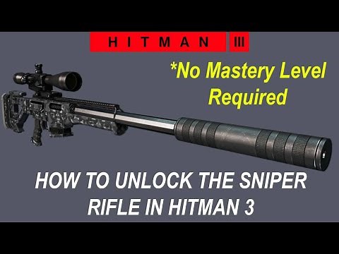How to unlock this sniper rifle in 10 minutes - Hitman 3