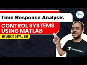 Time Response Analysis | Control Systems using MATLAB | GATE 2022 | #AnkitGoyal