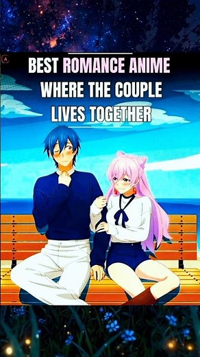 Best Romance Anime Where The Couple lives Together