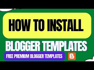 HOW TO INSTALL BLOGGER TEMPLATES | Free Premium Blogger Templates