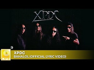 XPDC - Bahalol (Official Lyric Video)