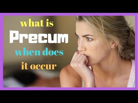 What is Precum and when does it occur?