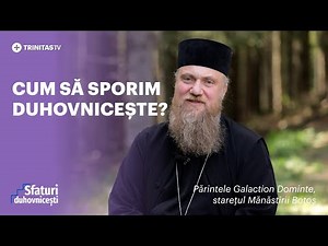 Cum să sporim duhovnicește? #SfaturiDuhovnicesti