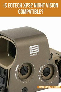 Is EOTech XPS2 night vision compatible? - TimesMojo