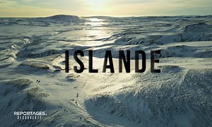 Reportages découverte - Les aventuriers du bout du monde