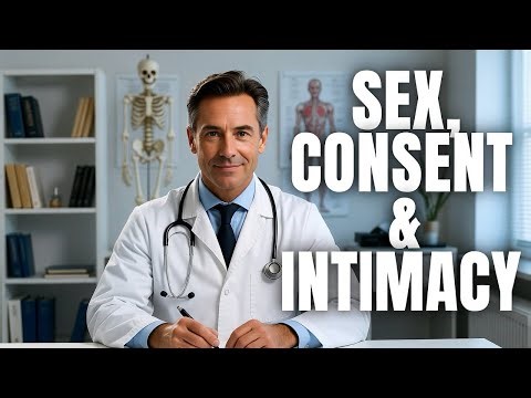 Understanding Intimacy, Consent & Healthy Sex Styles |Sex Education for Adults