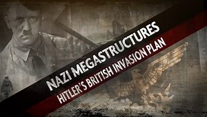 Nazi.Megastructures.S07E01.Hitlers.British.Invasion.Plan