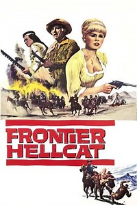 Frontier Hellcat (1966) - Movie