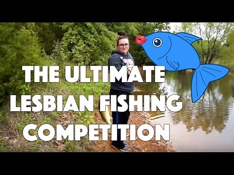 The Ultimate Lesbian Fishing Competition