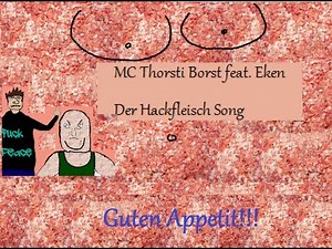 MC Thorsti Borst - Der Hackfleisch Song (feat. Eken)