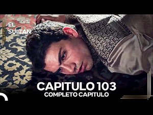 El Sultán Capitulo 103 #denuevo