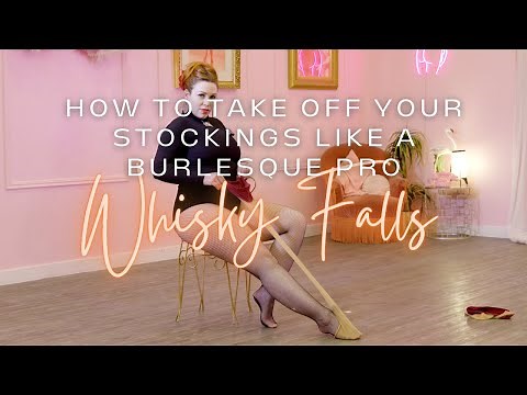 Seductive Burlesque Stocking Peels Tutorial with Whisky Falls