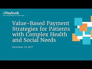 Value-Based Payment Strategies for Patients with Complex Health and Social Needs