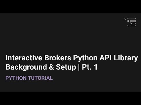 Interactive Brokers API Python Library | Background & Setup Pt. 1