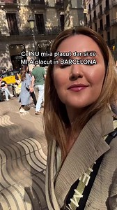 Ce Nu mi-a placut in Barcelona #barcelona #spain | Andra Oprea