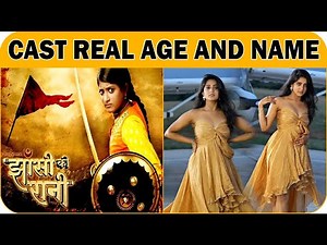 Jhansi Ki Rani CAST★ REAL AGE AND NAME 2022 !